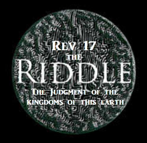 The Riddle – The Judgment of the 8 Kingdoms of this earth!
