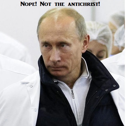 Can there be any doubt now?  Putin is not the ANTICHRIST!